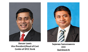 DFCC බැංකුව, Quickmed.lk සමඟ එක්වී තම ක්‍රෙඩිට් කාඩ්පත් හිමියන් හට සුවිශේෂී ප්‍රතිලාභ පිරිනමයි